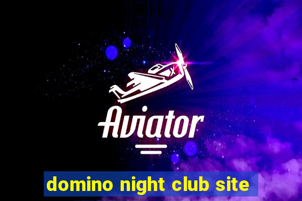 domino night club site