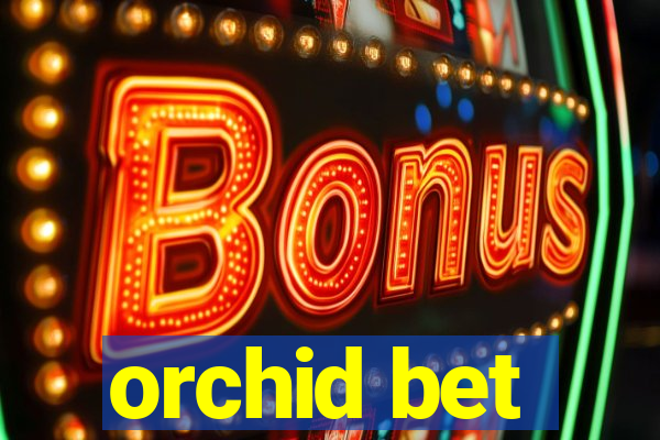 orchid bet