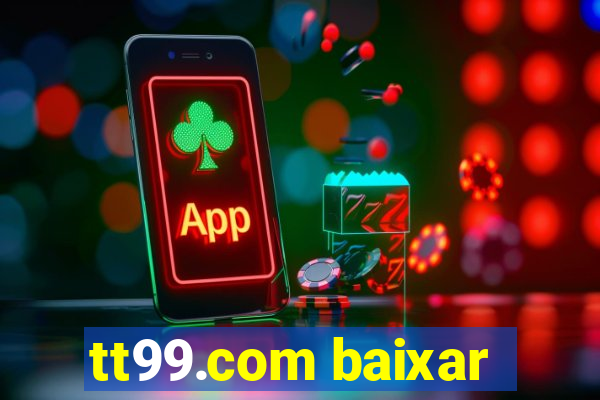 tt99.com baixar