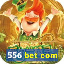 556 bet com