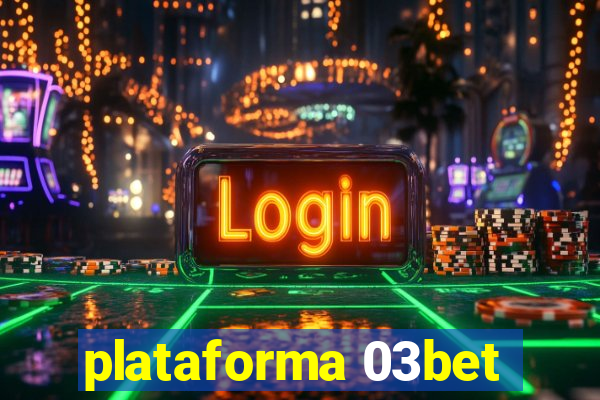 plataforma 03bet