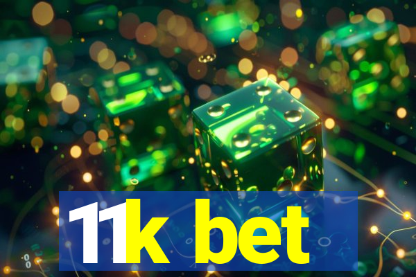 11k bet
