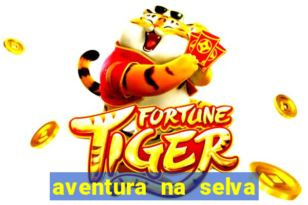 aventura na selva uma fernando sabino uma