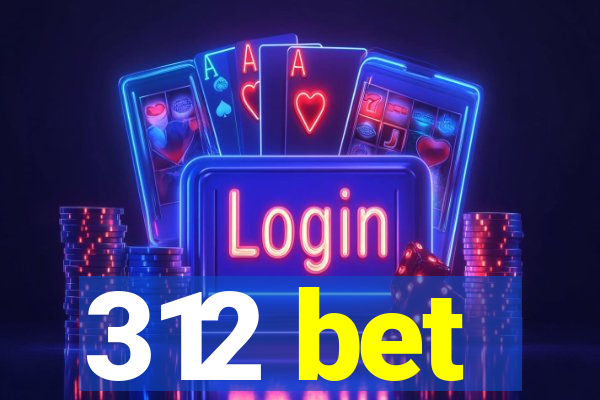 312 bet