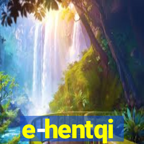 e-hentqi