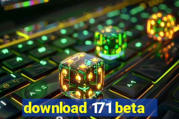 download 171 beta