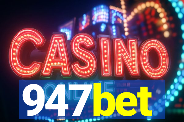 947bet