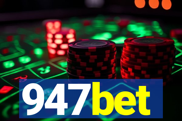947bet