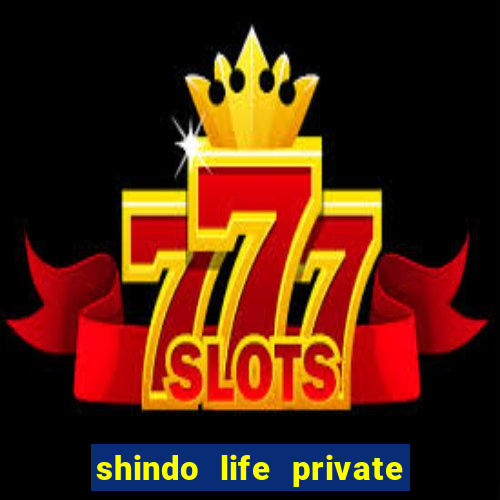 shindo life private server blaze