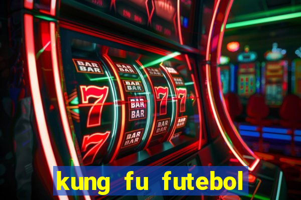 kung fu futebol clube filme completo dublado