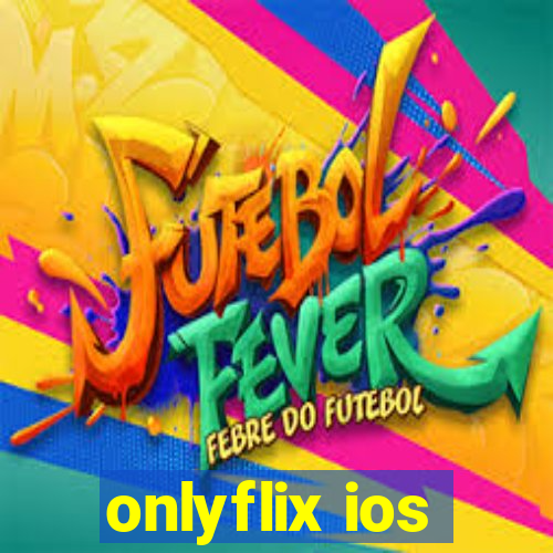 onlyflix ios