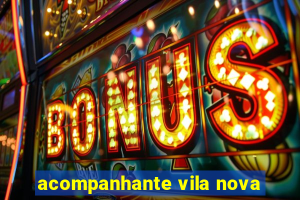 acompanhante vila nova