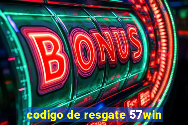 codigo de resgate 57win