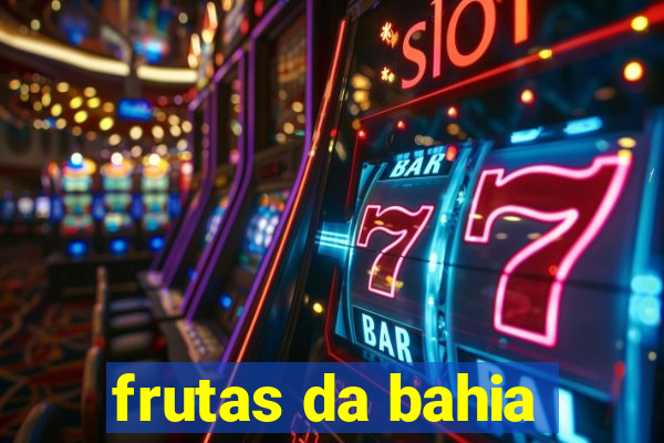 frutas da bahia