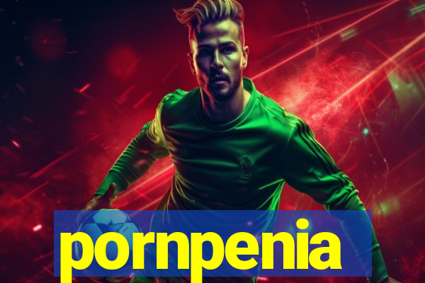 pornpenia