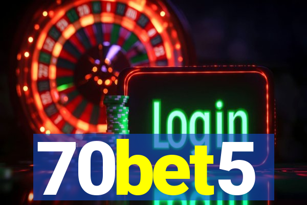 70bet5