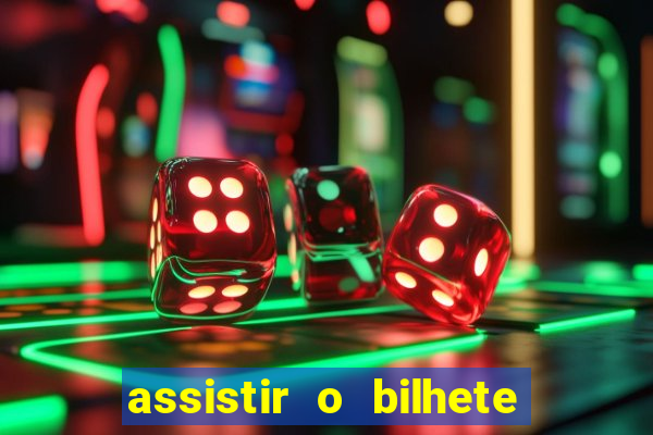 assistir o bilhete de loteria premiado dublado