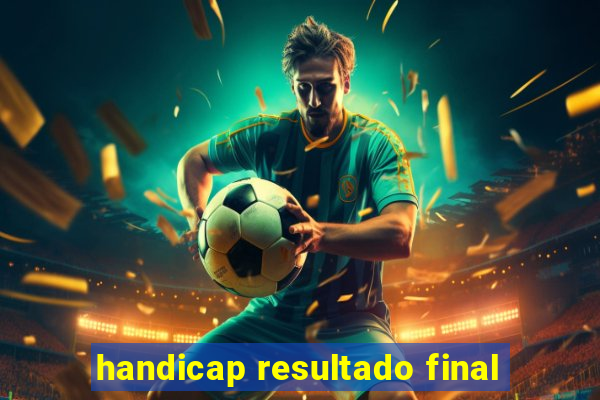 handicap resultado final