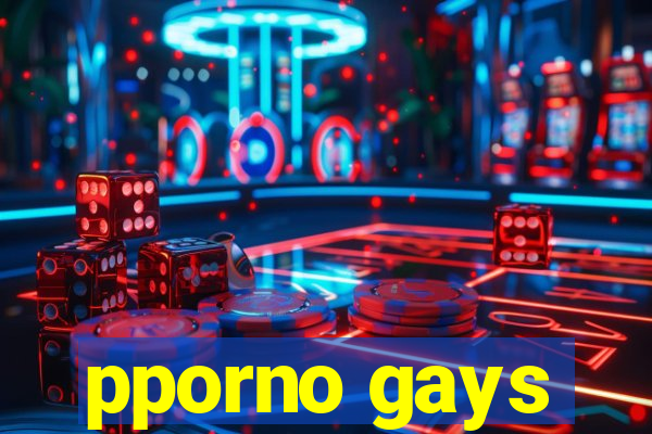 pporno gays