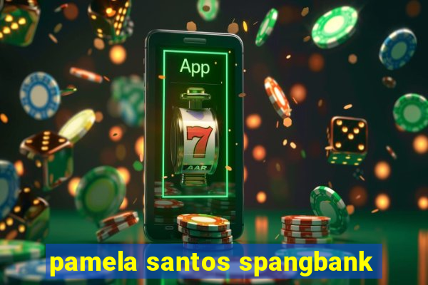 pamela santos spangbank