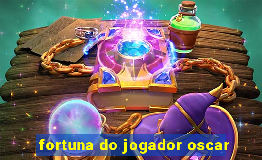 fortuna do jogador oscar