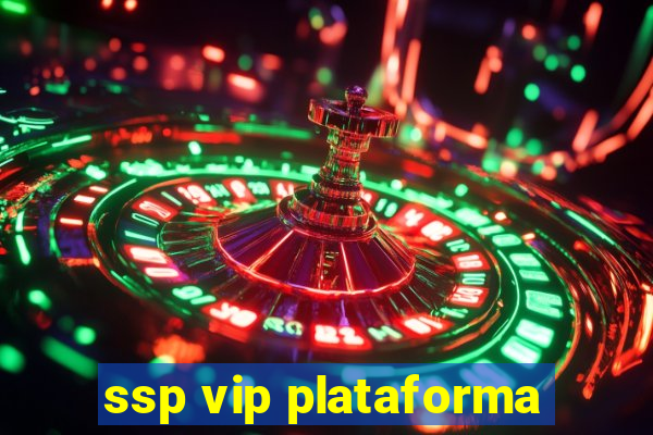 ssp vip plataforma