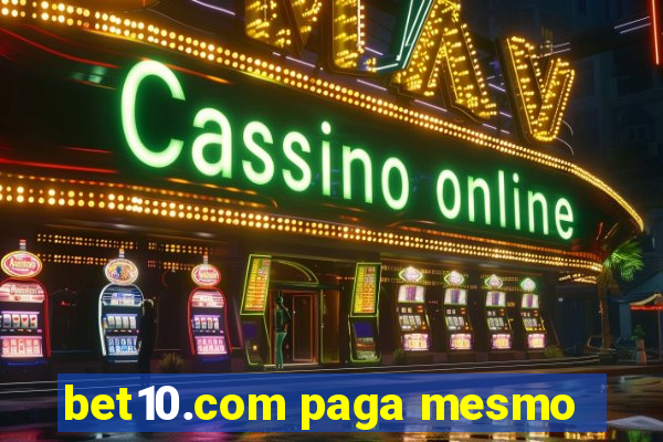 bet10.com paga mesmo