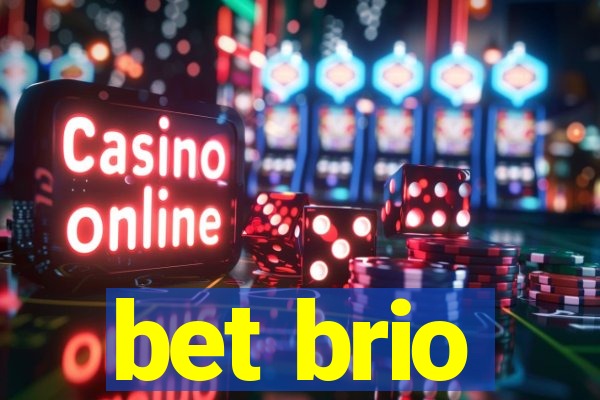 bet brio