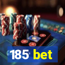 185 bet