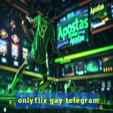 onlyflix gay telegram