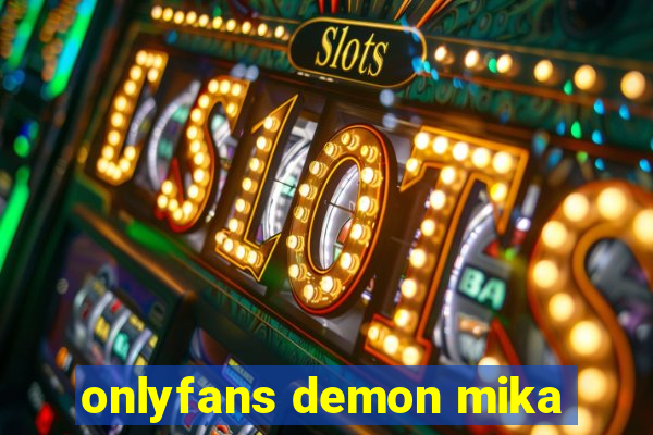 onlyfans demon mika