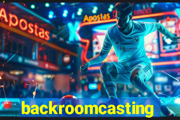 backroomcasting