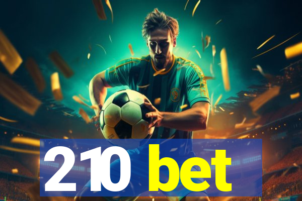 210 bet