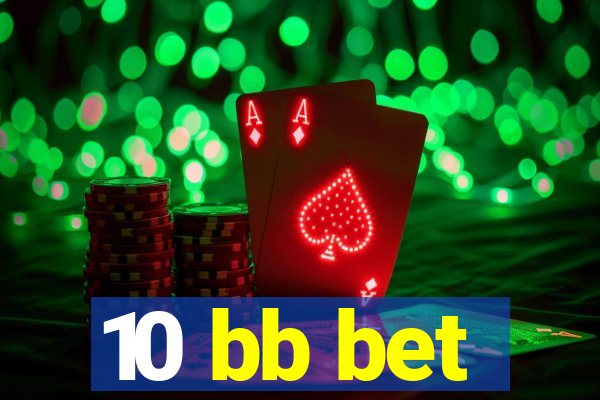 10 bb bet
