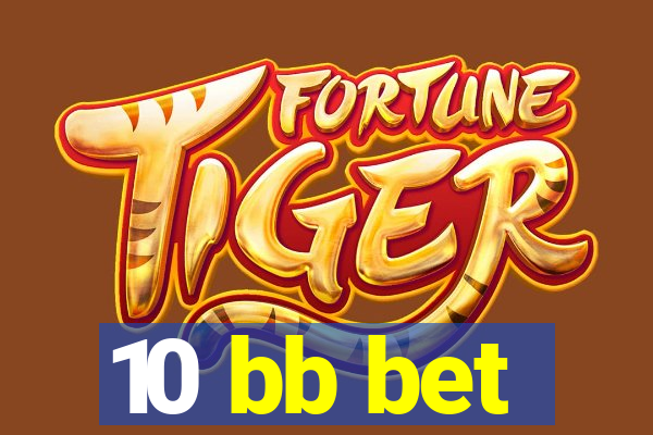 10 bb bet