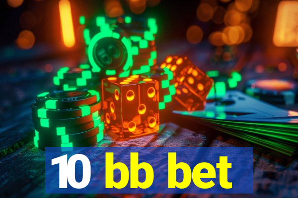 10 bb bet