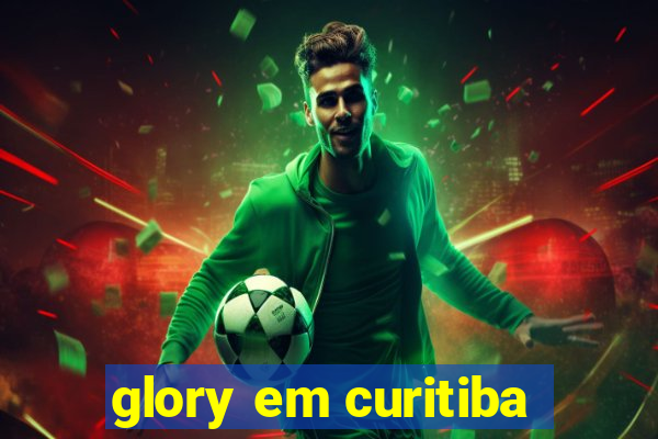 glory em curitiba