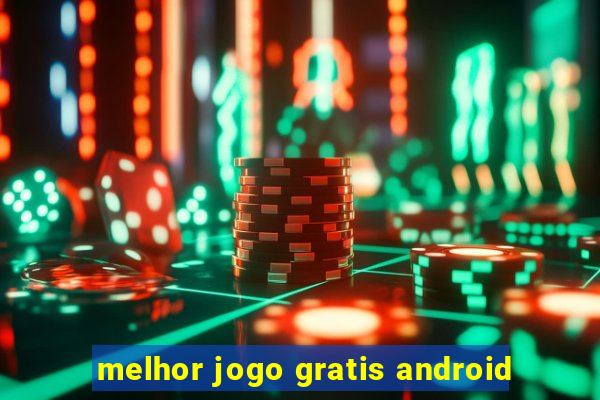 melhor jogo gratis android