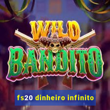 fs20 dinheiro infinito