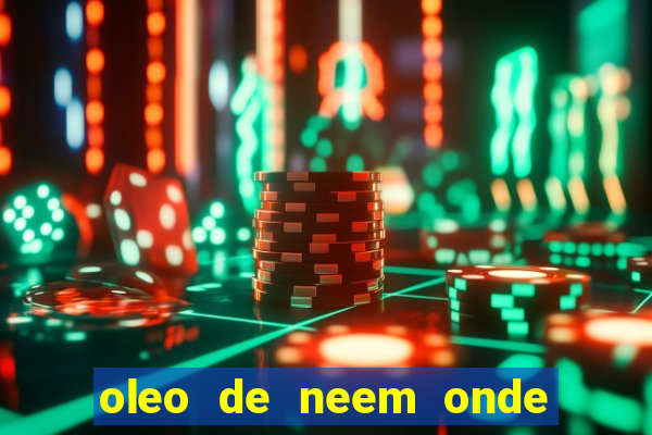 oleo de neem onde comprar em porto alegre