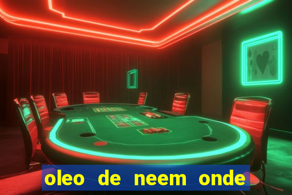 oleo de neem onde comprar em porto alegre