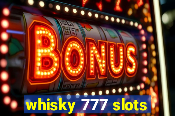whisky 777 slots