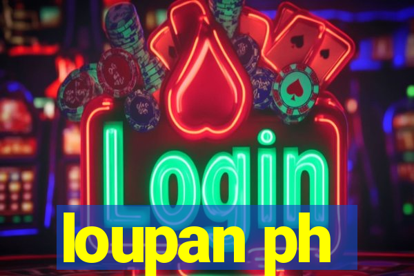 loupan ph