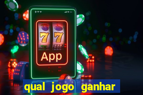 qual jogo ganhar dinheiro sem depositar nada