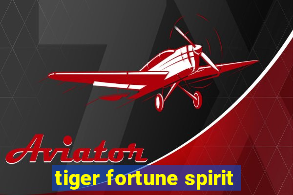 tiger fortune spirit