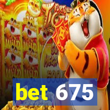 bet 675