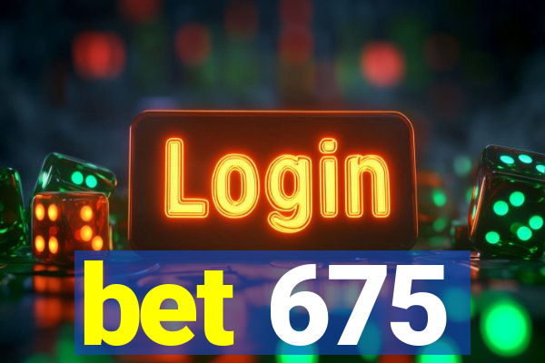 bet 675