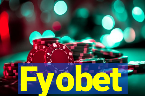 Fyobet
