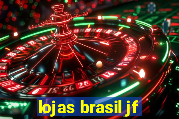 lojas brasil jf