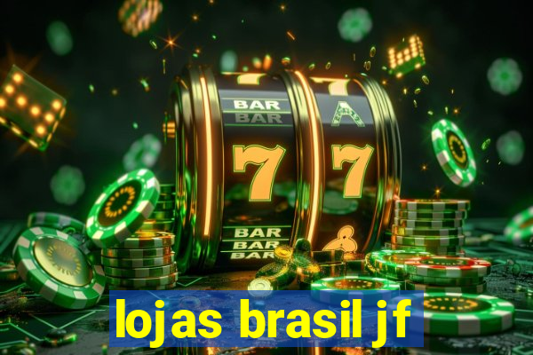 lojas brasil jf